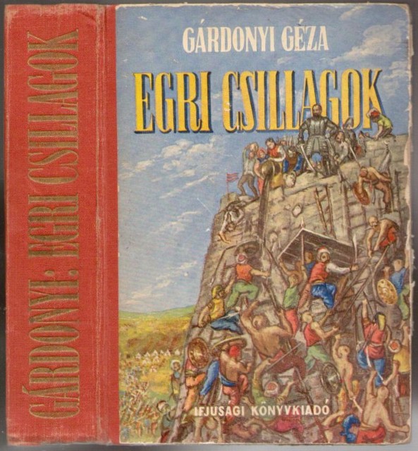 Gárdonyi Géza - Biai-Föglein István (illusztráció) - Nádas József (borító)  - Egri csillagok (ifjúsági regény) 1951 - antikvár könyv